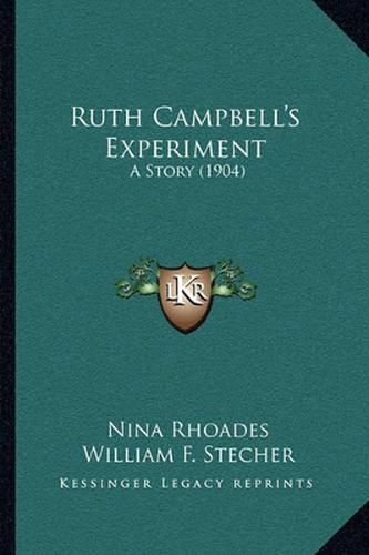 Ruth Campbell's Experiment: A Story (1904)