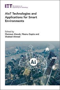 Cover image for AIoT Technologies and Applications for Smart Environments