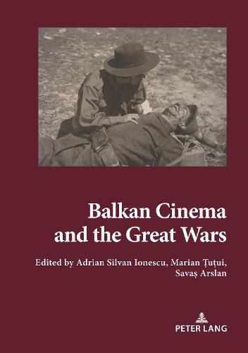 Cover image for Balkan Cinema and the Great Wars: Our Story