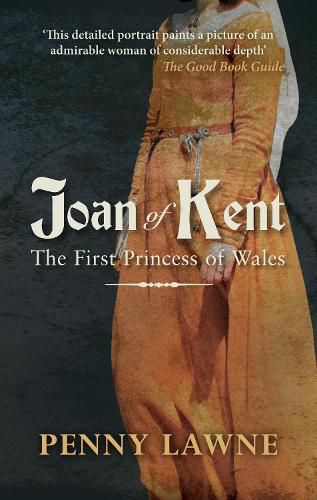Cover image for Joan of Kent: The First Princess of Wales