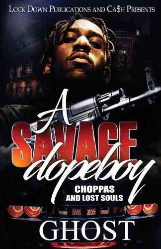 Cover image for A Savage Dopeboy: Choppas and Lost Souls