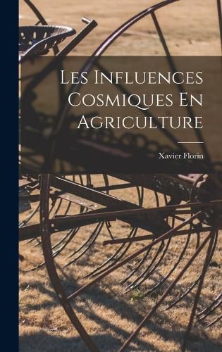 Cover image for Les Influences Cosmiques En Agriculture