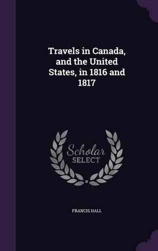 Cover image for Travels in Canada, and the United States, in 1816 and 1817