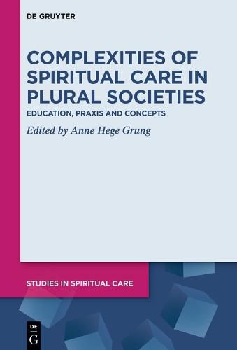 Cover image for Complexities of Spiritual Care in Plural Societies: Education, Praxis and Concepts