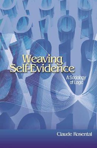 Cover image for Weaving Self-Evidence: A Sociology of Logic