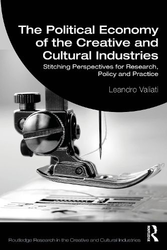 Cover image for The Political Economy of the Creative and Cultural Industries