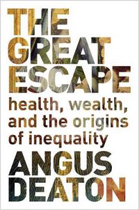 Cover image for The Great Escape: Health, Wealth, and the Origins of Inequality