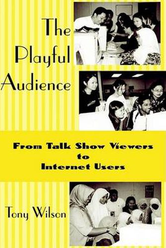 The Playful Audience: From Talk Show Viewers to Internet Users