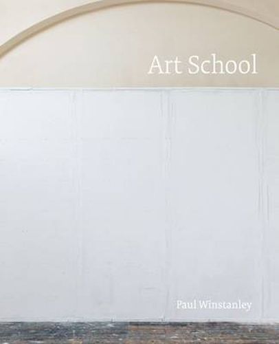 Paul Winstanley: Art School