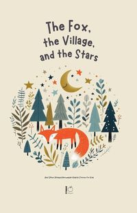 Cover image for The Fox, The Village, And The Stars And Other Bilingual Norwegian-English Stories for Kids