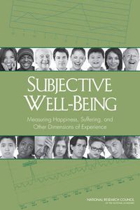 Cover image for Subjective Well-Being: Measuring Happiness, Suffering, and Other Dimensions of Experience