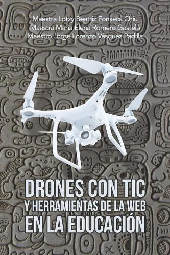 Cover image for Drones Con Tic Y Herramientas De La Web En La Educacion