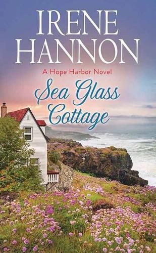 Sea Glass Cottage: A Hope Harbor Novel