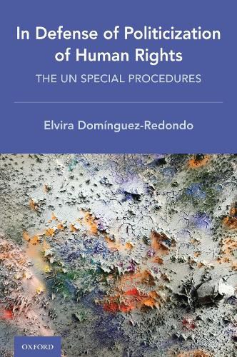 Cover image for In Defense of Politicization of Human Rights: The UN Special Procedures