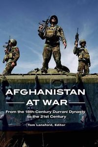 Cover image for Afghanistan at War: From the 18th-Century Durrani Dynasty to the 21st Century