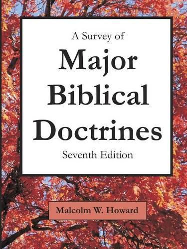 Cover image for A Survey of Major Biblical Doctrines: Seventh Edition