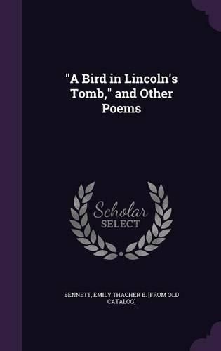 Cover image for A Bird in Lincoln's Tomb, and Other Poems