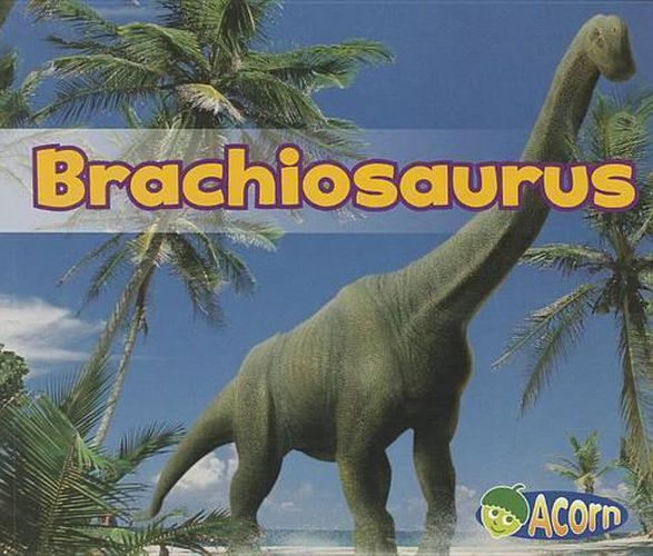 Brachiosaurus (All About Dinosaurs)