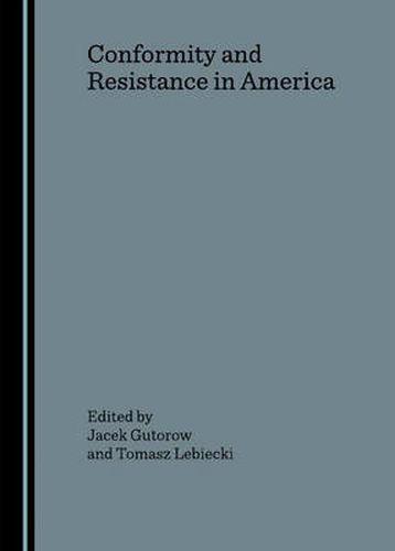 Cover image for Conformity and Resistance in America