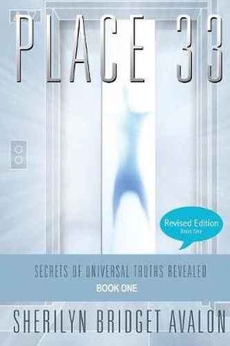 Place 33: Secrets of Universal Truths Revealed - Part ONE