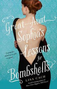 Cover image for Great-Aunt Sophia's Lessons for Bombshells