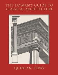 Cover image for The Layman's Guide to Classical Architecture