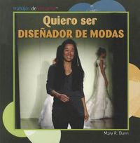 Cover image for Quiero Ser Disenador de Modas (I Want to Be a Fashion Designer)