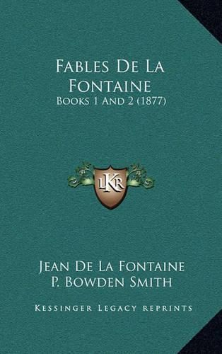 Fables de La Fontaine: Books 1 and 2 (1877)