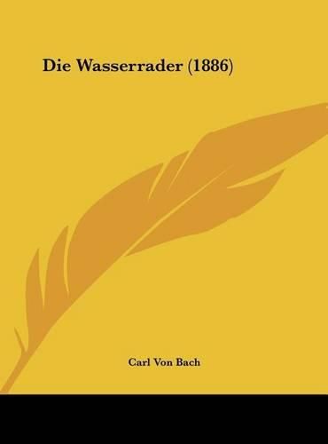 Cover image for Die Wasserrader (1886)