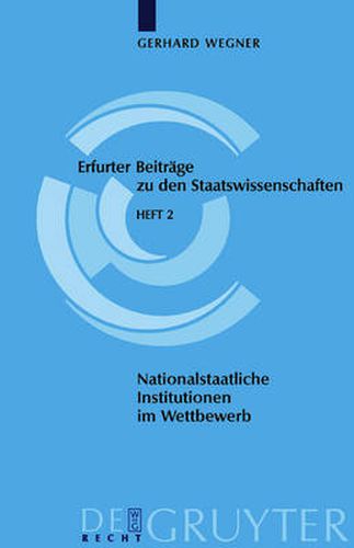 Cover image for Nationalstaatliche Institutionen im Wettbewerb: Wie funktionsfahig ist der Systemwettbewerb?
