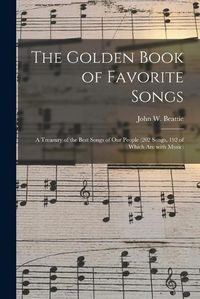 Cover image for The Golden Book of Favorite Songs: a Treasury of the Best Songs of Our People (202 Songs, 192 of Which Are With Music)