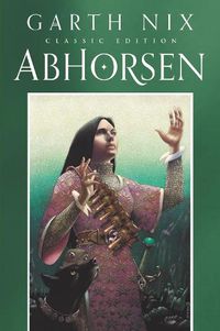 Cover image for Abhorsen Classic Edition