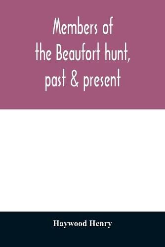 Cover image for Members of the Beaufort hunt, past & present