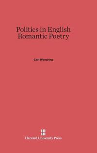 Cover image for Politics in English Romantic Poetry