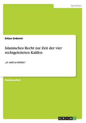 Cover image for Islamisches Recht zur Zeit der vier rechtgeleiteten Kalifen: al-&#7723;ulaf&#257;&#702;ar-r&#257;sid&#363;n