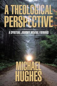 Cover image for A Theological Perspective: A Spiritual Journey Moving Forward