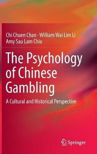 Cover image for The Psychology of Chinese Gambling: A Cultural and Historical Perspective