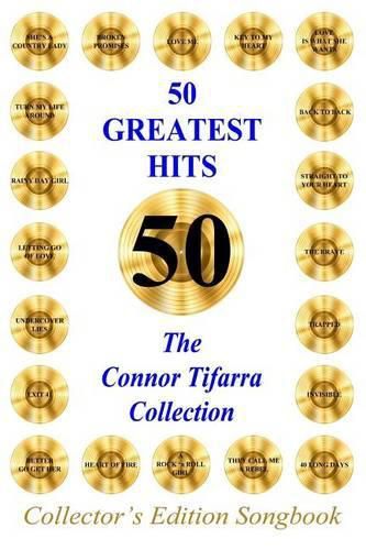 Cover image for 50 GREATEST HITS The Connor Tifarra Collection