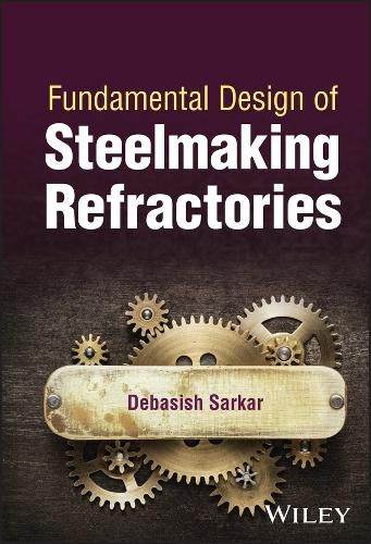 Cover image for Fundamental Design of Steelmaking Refractories