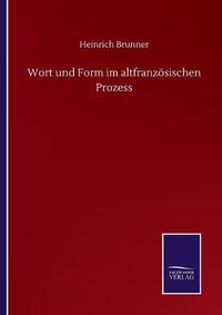 Cover image for Wort und Form im altfranzoesischen Prozess