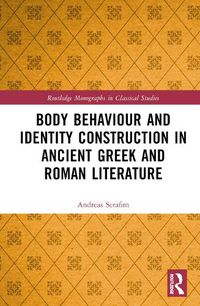 Cover image for Body Behaviour and Identity Construction in Ancient Greek and Roman Literature