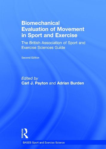 Cover image for Biomechanical Evaluation of Movement in Sport and Exercise: The British Association of Sport and Exercise Sciences Guide