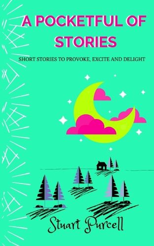 Cover image for A Pocketful of Stories: Short stories for 9-12 year olds