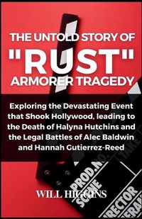 Cover image for The Untold Story of "Rust" Armorer Tragedy