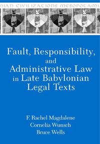 Cover image for Fault, Responsibility, and Administrative Law in Late Babylonian Legal Texts