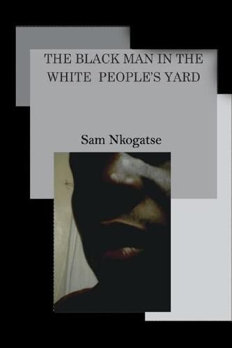 Cover image for The Black man in the White people's yard