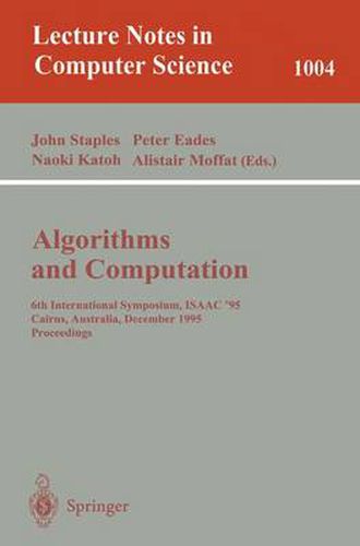 Algorithms and Computations: 6th International Symposium, ISAAC '95 Cairns, Australia, December 4 - 6, 1995. Proceedings Proceedings.