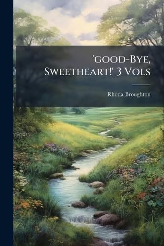 Cover image for 'good-Bye, Sweetheart!' 3 Vols
