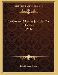 Cover image for Le General Mercier Justicier de Dreyfus (1906)