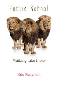 Cover image for Future School: Walk Like Lions